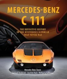 Mercedes-Benz C 111: The Definitive History of the Mysterious Supercar That Never Was