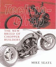 Techno-chop - The New Breed Of Chopper Builders