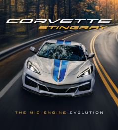Corvette Stingray: The Mid-Engine Evolution Corvette Stingray: The Mid-Engine Evolution