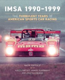 Imsa 1990-1999: The Turbulent Years of American Sports Car Racing: 2 (IMSA History) Imsa 1990-1999: The Turbulent Years of American Sports Car Racing: 2 (IMSA History)