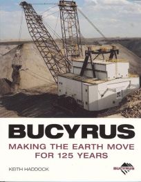 Bucyrus - Making The Earth Move For 125 Years