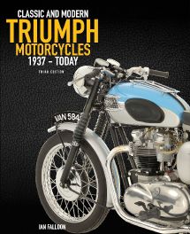 Complete Book of Classic and Modern Triumph Motorcycles 3rd Edition : 1937 to Today