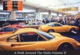 A Walk Around The Halls - Volume II : 1950 - 2010 Motor Show Photos