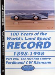 100 Years of the World's Land Speed Record 1898-1998 Part One (Auto Review Album Number 12)