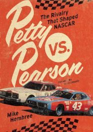 Petty vs. Pearson: The Rivalry That Shaped NASCAR