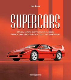 Supercars: From the Seventies to the Present Supercars: From the Seventies to the Present