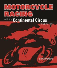 Motorcycle Racing with the Continental Circus 1920 to 1970 Motorcycle Racing with the Continental Circus 1920 to 1970