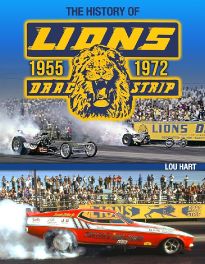 Lions Drag Strip: 1955-1972
