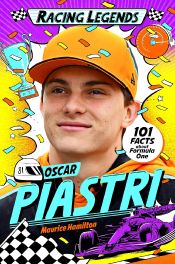 Racing Legends: Oscar Piastri : 101 Facts about Formula One