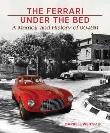 Ferrari Under the Bed: A Memoir and History of 0046M