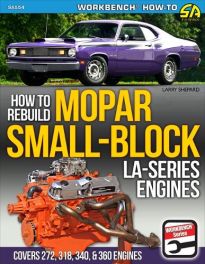 Mopar Small-Block LA-Series Engines 1964-1991: How to Rebuild Mopar Small-Block LA-Series Engines 1964-1991: How to Rebuild