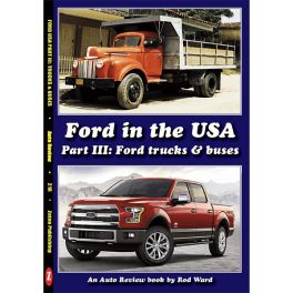 Ford In The USA Part III : Ford Trucks & Buses  (Auto Review Album Number 216)