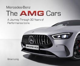 Mercedes-Benz : The AMG Cars: A Journey Through 30 Years of Performance Icons
