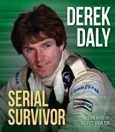 Derek Daly : Serial Survivor Derek Daly : Serial Survivor