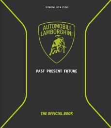 Automobili Lamborghini : Past, Present, Future