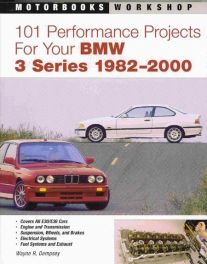 101 Performance Projects For Your Bmw 3-series 1984-1999