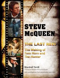 Steve McQueen, The Last Reel : The Making of Tom Horn and The Hunter Steve McQueen, The Last Reel : The Making of Tom Horn and The Hunter