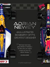 Adrian Newey: An Illustrated Biography of F1's Greatest Designer Adrian Newey: An Illustrated Biography of F1's Greatest Designer