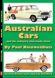 Australian Cars and the industry that made them (Auto Review Album Number 104)