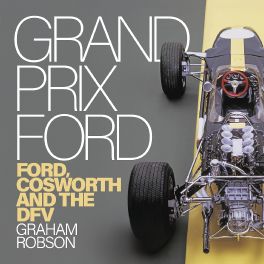 Grand Prix Ford: Ford, Cosworth and the DFV