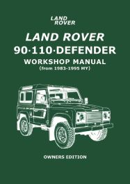 Land Rover 90/110/Defender Workshop Manual (from 1983-1995 MY) Owners Edition