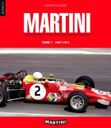 Martini Tome 1 1967-1973 Histoire Des Automobiles De Course Martini
