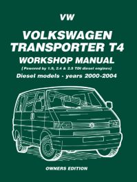Volkswagen Transporter T4 Workshop Manual Diesel Models 2000-2004: Owners Manual