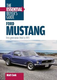 Ford Mustang: The Essential Buyer's Guide : First Generation, 1964&acirc;��1973