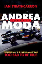 Andrea Moda Formula: The Legend Of The Formula One Team Too Bad To Be True