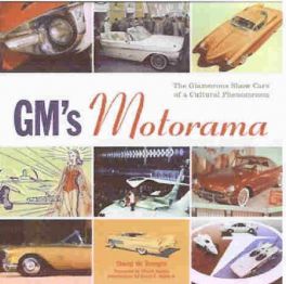 Gm's Motorama - Glamorous Show Cars Of A Cultural Phenemenon