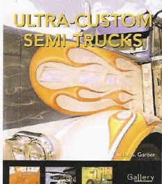 Ultra-custom Semi Trucks
