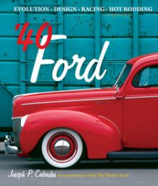 '40  Ford: Evolution,design,racing, And Hot Rodding