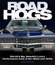 Road Hogs - Detroit's Performance Cars Of The 60's & 70's