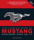 The Complete Book Of Mustang, Every Model Since 1964 (Revised & updated)