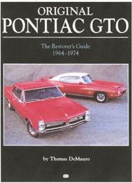 Original Pontiac Gto 1964-1974 - The Restorer's Guide