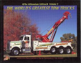 World's Greatest Tow Trucks Volume V (millennium Edition