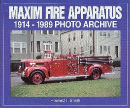 Maxim Fire Apparatus 1914-1989 Photo Archive