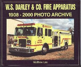 W.s. Darley & Co Fire Apparatus 1908-2000 Photo Archive
