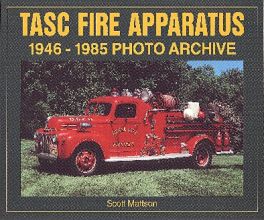 Tasc Fire Apparatus 1946-1985 Photo Archive