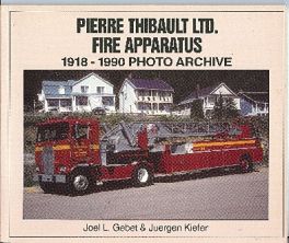 Pierre Thibault  Ltd Fire Apparatus 1918-1990
