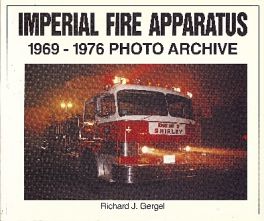 Imperial Fire Apparatus 1969-1976 Photo Archive