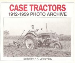Case Tractors 1912-1959 Photo Archive