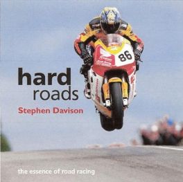 Hard Roads - The Essence Of Road Racing