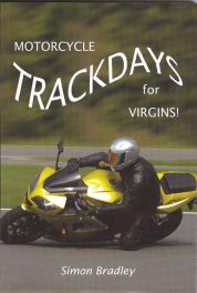 Motorcycle Trackdays For Virgins!