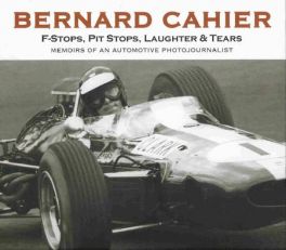 Bernard Cahier - F-stops, Pit Stops, Laughter & Tears