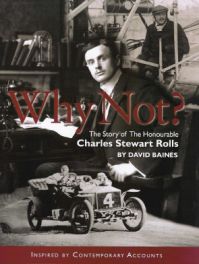 Why Not? The Story Of The Honourable Charles Stewart Rolls