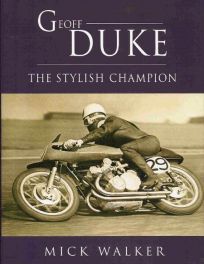 Geoff Duke - The Stylish Champion