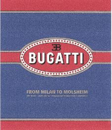 Bugatti - From Milan To Molsheim