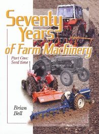 Seventy Years Of Farm Machinery - Part One, Seedtime