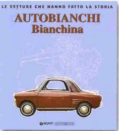 Autobianchi Bianchina (le Vetture Che Hanno Fatto La Storia)